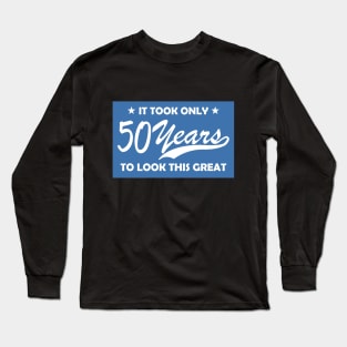 50 year old celebration funny slogan Long Sleeve T-Shirt